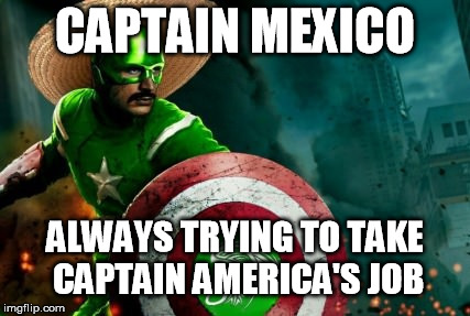 Captain Mexico | CAPTAIN MEXICO ALWAYS TRYING TO TAKE CAPTAIN AMERICA'S JOB | image tagged in captain america,captain mexico,funny,jobs | made w/ Imgflip meme maker