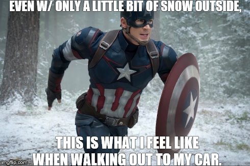EVEN W/ ONLY A LITTLE BIT OF SNOW OUTSIDE, THIS IS WHAT I FEEL LIKE WHEN WALKING OUT TO MY CAR. | image tagged in winter | made w/ Imgflip meme maker