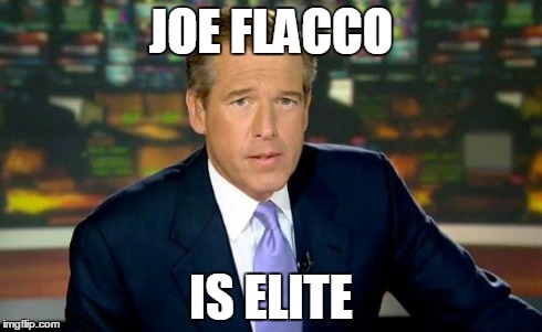 Brian Williams Was There Meme | JOE FLACCO IS ELITE | image tagged in memes,brian williams was there | made w/ Imgflip meme maker