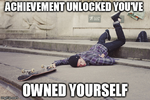 Owned | ACHIEVEMENT UNLOCKED YOU'VE OWNED YOURSELF | image tagged in owned | made w/ Imgflip meme maker