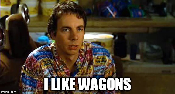 I LIKE WAGONS | made w/ Imgflip meme maker