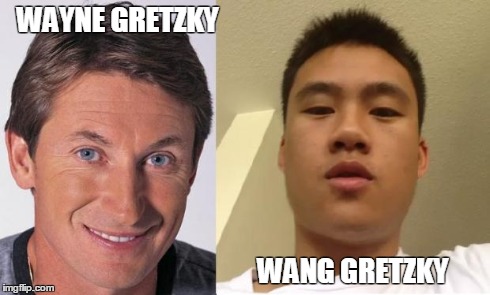 WAYNE GRETZKY WANG GRETZKY | image tagged in wang gretzky | made w/ Imgflip meme maker