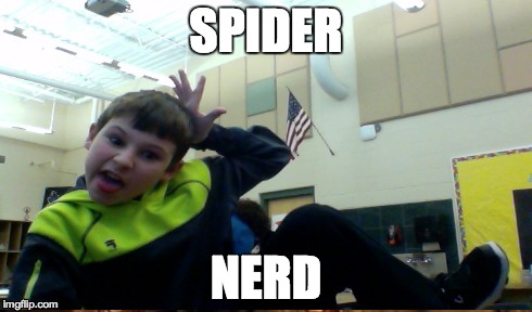 SPIDER NERD | image tagged in wierd stuff i do potoo | made w/ Imgflip meme maker