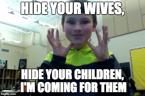 hide them all | HIDE YOUR WIVES, HIDE YOUR CHILDREN, I'M COMING FOR THEM | image tagged in scam | made w/ Imgflip meme maker