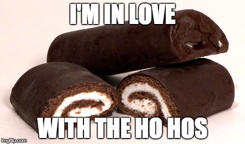 I'm In Love With The Ho Ho's | I'M IN LOVE WITH THE HO HOS | image tagged in memes,ot genasis,ho hos,coco,i'm in love with the coco | made w/ Imgflip meme maker