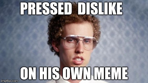 Bad Luck Bryan's lost brother | PRESSED  DISLIKE ON HIS OWN MEME | image tagged in bad luck bryan's lost brother | made w/ Imgflip meme maker