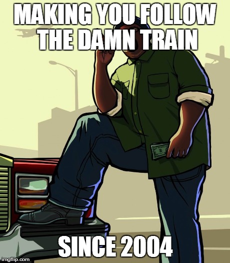 MAKING YOU FOLLOW THE DAMN TRAIN SINCE 2004 | made w/ Imgflip meme maker
