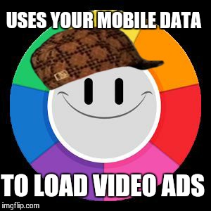 Trivia Crack | USES YOUR MOBILE DATA TO LOAD VIDEO ADS | image tagged in trivia crack,scumbag | made w/ Imgflip meme maker