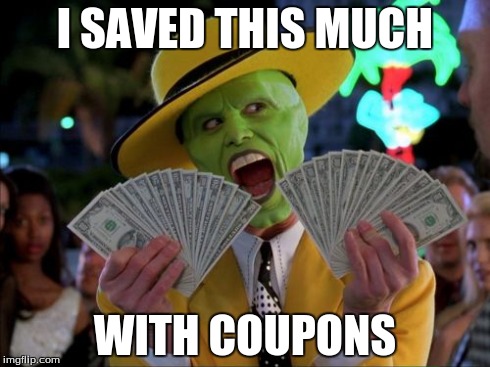 Money Money | I SAVED THIS MUCH WITH COUPONS | image tagged in memes,money money | made w/ Imgflip meme maker