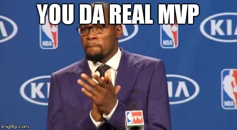 You The Real MVP Meme | YOU DA REAL MVP | image tagged in memes,you the real mvp | made w/ Imgflip meme maker