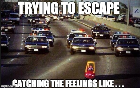 There's no way out  | TRYING TO ESCAPE CATCHING THE FEELINGS LIKE . . . | image tagged in police,baby | made w/ Imgflip meme maker