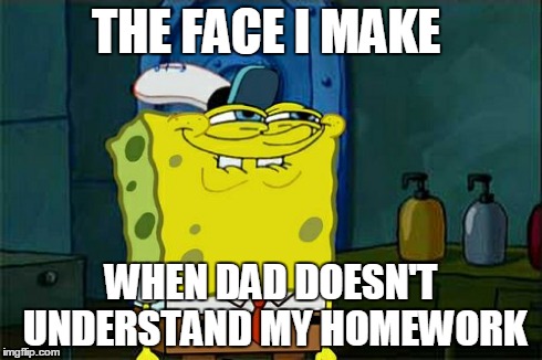 Your Dad Doesn't Understand