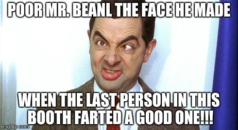 Image tagged in funny memes,fart,farting,mr bean,hilarious - Imgflip