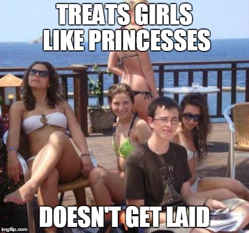 Priority Peter Meme | TREATS GIRLS LIKE PRINCESSES DOESN'T GET LAID | image tagged in memes,priority peter | made w/ Imgflip meme maker