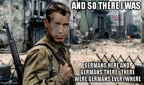 AND SO THERE I WAS GERMANS HERE AND GERMANS THERE.  THERE WERE GERMANS EVERYWHERE | image tagged in private ryan,mat damon,tom hanks,wwii,brian williams | made w/ Imgflip meme maker