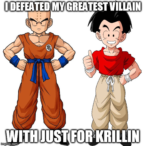 Have male pattern baldness? Try just for Krillin. | I DEFEATED MY GREATEST VILLAIN WITH JUST FOR KRILLIN | image tagged in memes | made w/ Imgflip meme maker