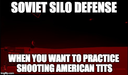Soviet Silo Defense an awesome game | SOVIET SILO DEFENSE WHEN YOU WANT TO PRACTICE SHOOTING AMERICAN TITS | image tagged in soviet union defense games tits airplanes missiles antiair nuclear | made w/ Imgflip meme maker