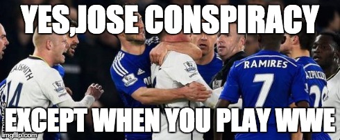 YES,JOSE CONSPIRACY EXCEPT WHEN YOU PLAY WWE | made w/ Imgflip meme maker