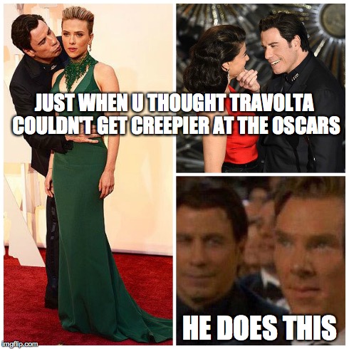Creepy Travolta | JUST WHEN U THOUGHT TRAVOLTA COULDN'T GET CREEPIER AT THE OSCARS HE DOES THIS | image tagged in john travolta,oscars,creepy,cumberpatch | made w/ Imgflip meme maker
