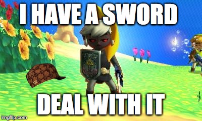 I HAVE A SWORD DEAL WITH IT | image tagged in scumbag | made w/ Imgflip meme maker