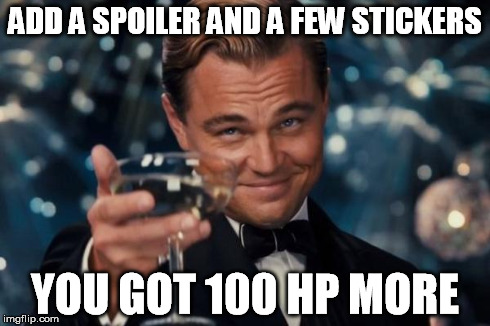Leonardo Dicaprio Cheers Meme | ADD A SPOILER AND A FEW STICKERS YOU GOT 100 HP MORE | image tagged in memes,leonardo dicaprio cheers | made w/ Imgflip meme maker