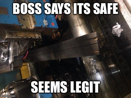 BOSS SAYS ITS SAFE SEEMS LEGIT | image tagged in seems legit | made w/ Imgflip meme maker