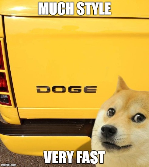 Doge | MUCH STYLE VERY FAST | image tagged in doge 2 | made w/ Imgflip meme maker