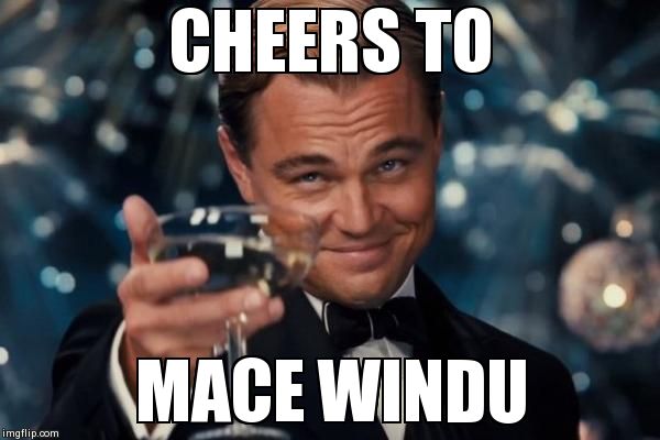 Leonardo Dicaprio Cheers Meme | CHEERS TO MACE WINDU | image tagged in memes,leonardo dicaprio cheers | made w/ Imgflip meme maker