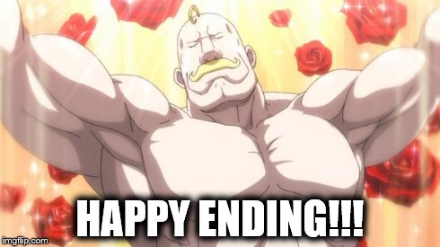 HAPPY ENDING!!! | image tagged in armstrong | made w/ Imgflip meme maker