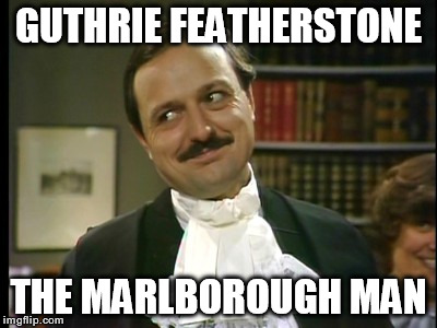 Guthrie Featherstone, the Marlborough Man | GUTHRIE FEATHERSTONE THE MARLBOROUGH MAN | image tagged in rumpole,peter bowles,law,british comedy | made w/ Imgflip meme maker