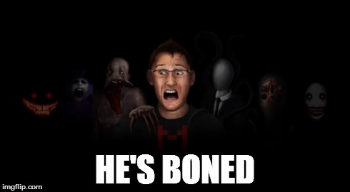 Yep | HE'S BONED | image tagged in markiplier,we're boned | made w/ Imgflip meme maker