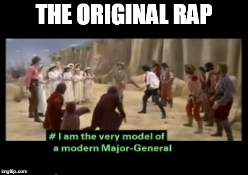 Major-General The OG Rap | THE ORIGINAL RAP | image tagged in major,general,rap,model | made w/ Imgflip meme maker