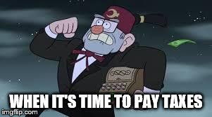 WHEN IT'S TIME TO PAY TAXES | image tagged in save the money | made w/ Imgflip meme maker