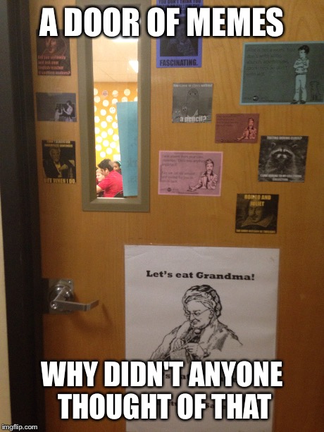 Door of memes  | A DOOR OF MEMES WHY DIDN'T ANYONE THOUGHT OF THAT | image tagged in memes,doors | made w/ Imgflip meme maker