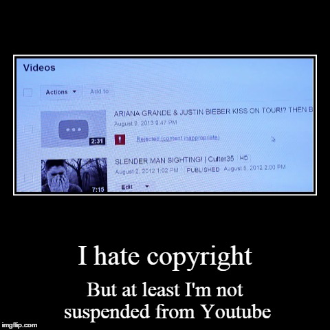 Rejected Youtube Videos... | image tagged in funny,demotivationals,rejected videos,youtube | made w/ Imgflip demotivational maker