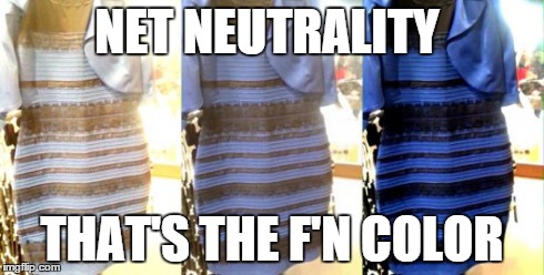 NET NEUTRALITY THAT'S THE F'N COLOR | image tagged in hey internet,internet,wtf | made w/ Imgflip meme maker