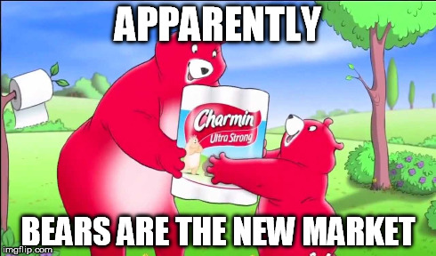 APPARENTLY BEARS ARE THE NEW MARKET | made w/ Imgflip meme maker