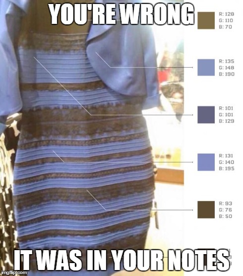 YOU'RE WRONG IT WAS IN YOUR NOTES | image tagged in it was in your notes,StudentNurse | made w/ Imgflip meme maker