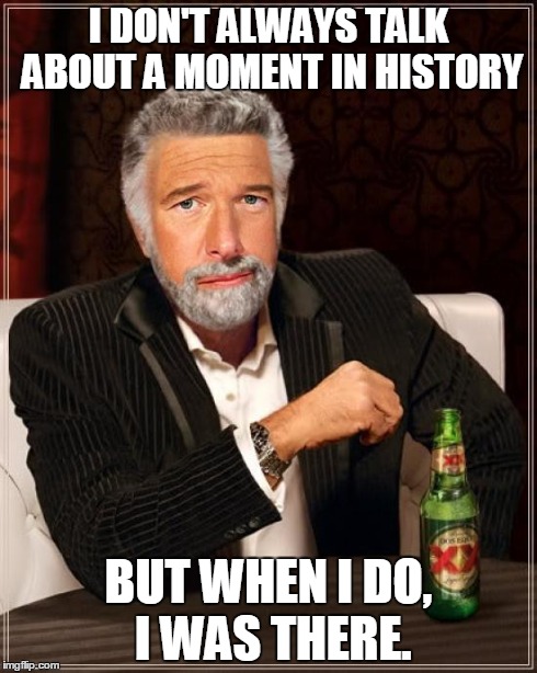 Brian Williams: The Most Interesting Man In The World | I DON'T ALWAYS TALK ABOUT A MOMENT IN HISTORY BUT WHEN I DO, I WAS THERE. | image tagged in brian williams the most interesting man in the world | made w/ Imgflip meme maker
