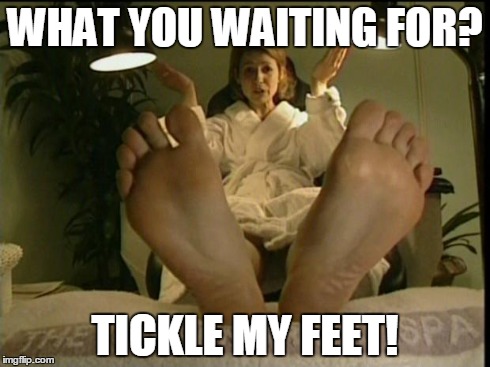 WHAT YOU WAITING FOR? TICKLE MY FEET! | image tagged in tickle samantha brown | made w/ Imgflip meme maker