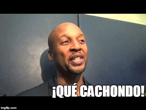 ¡QUÉ CACHONDO! | made w/ Imgflip meme maker