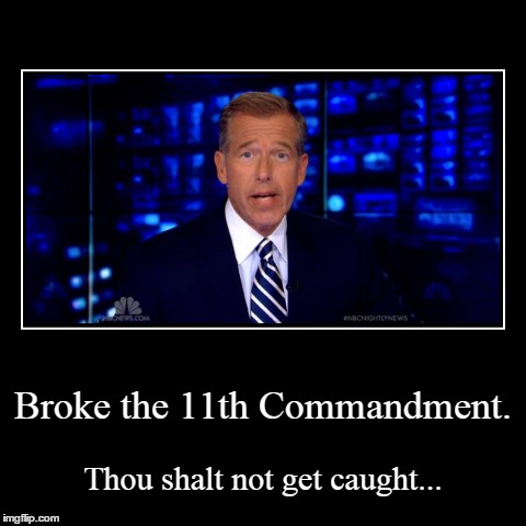 Thou shalt not | image tagged in funny,demotivationals,brian williams | made w/ Imgflip demotivational maker