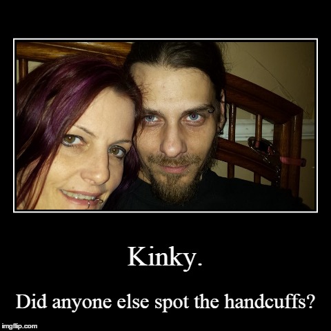 Kinky | image tagged in funny,demotivationals | made w/ Imgflip demotivational maker