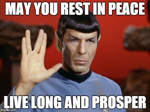 RIP Leonard Nimoy 1931-2015 | MAY YOU REST IN PEACE LIVE LONG AND PROSPER | image tagged in spock salute,rip | made w/ Imgflip meme maker