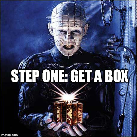 STEP ONE: GET A BOX | made w/ Imgflip meme maker