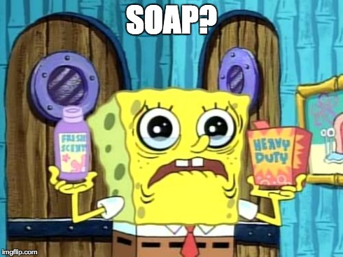 Soap? | SOAP? | image tagged in spongebob soap,memes | made w/ Imgflip meme maker