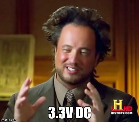 Ancient Aliens Meme | 3.3V DC | image tagged in memes,ancient aliens | made w/ Imgflip meme maker