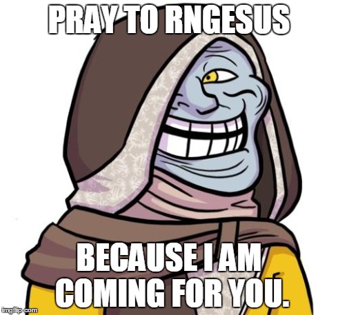 the cryptarch | PRAY TO RNGESUS BECAUSE I AM COMING FOR YOU. | image tagged in the cryptarch | made w/ Imgflip meme maker