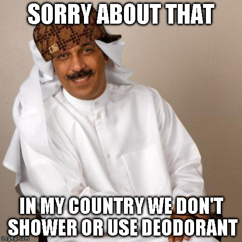 SORRY ABOUT THAT IN MY COUNTRY WE DON'T SHOWER OR USE DEODORANT | made w/ Imgflip meme maker