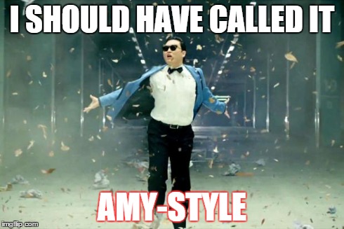 Rockstar | I SHOULD HAVE CALLED IT AMY-STYLE | image tagged in rockstar | made w/ Imgflip meme maker